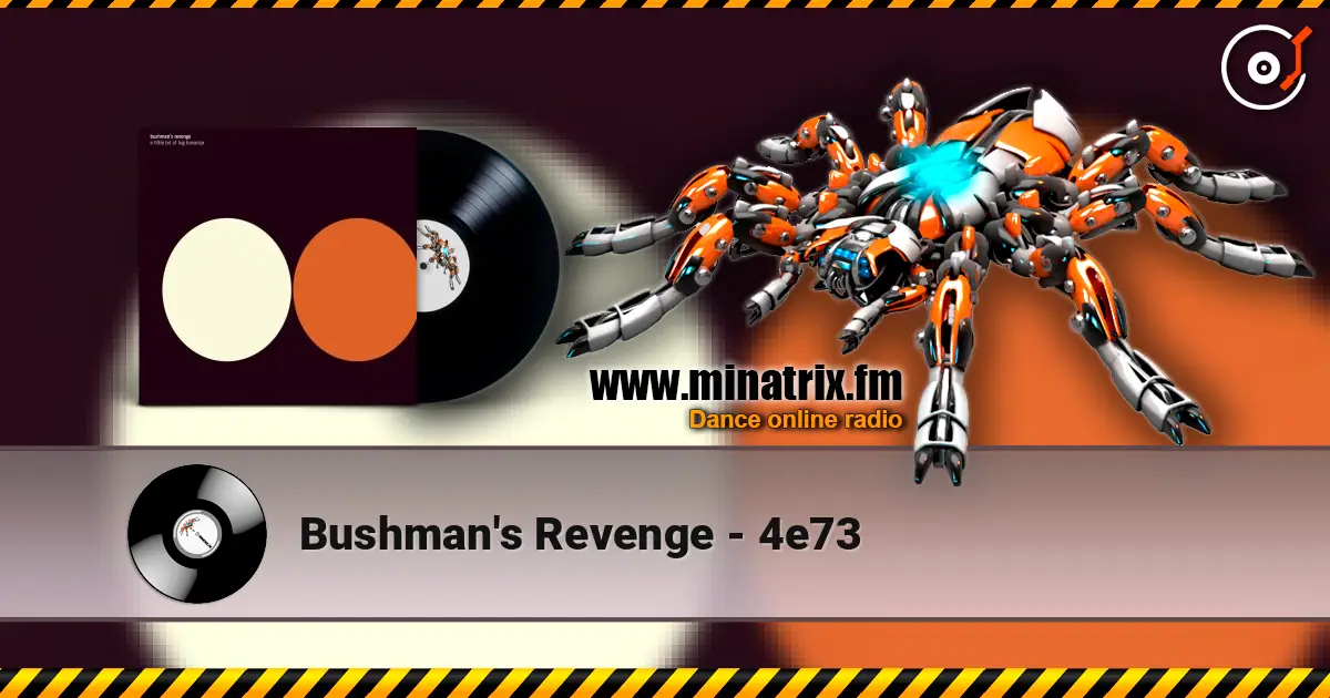 Bushman's Revenge - 4e73 écouter en ligne en haute qualité | Minatrix.FM
