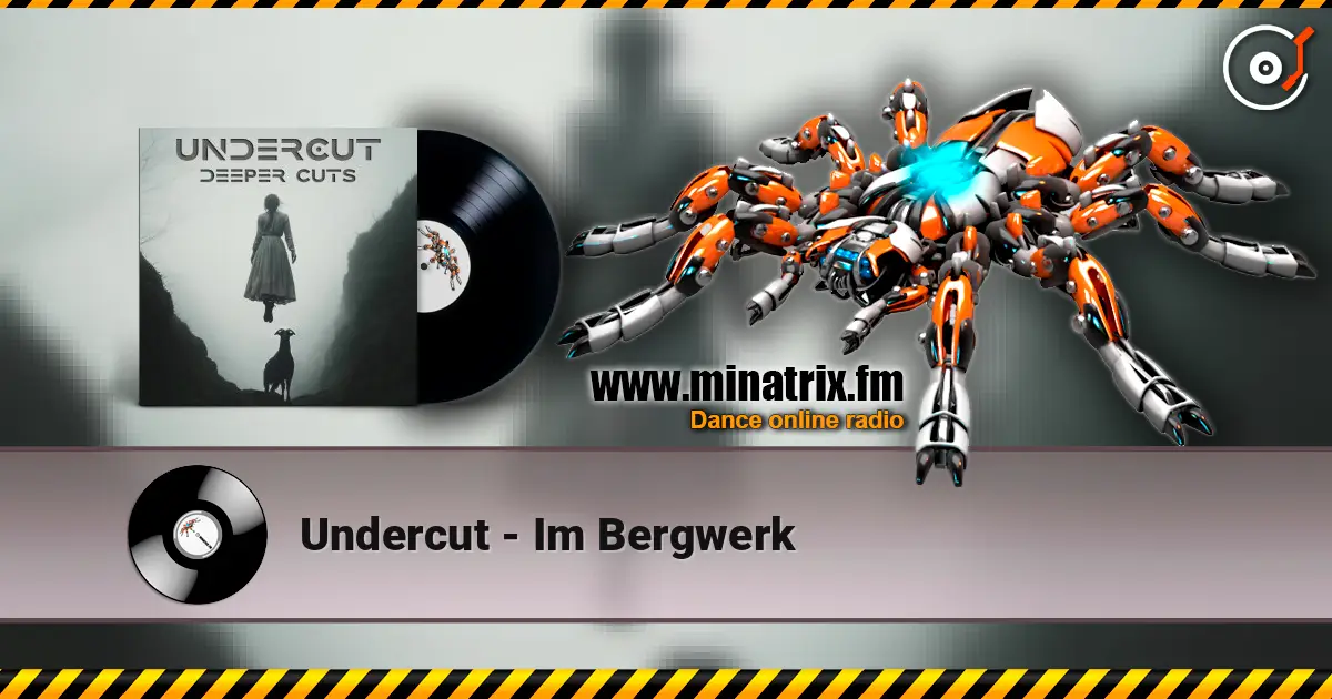 Undercut - Im Bergwerk écouter en ligne en haute qualité | Minatrix.FM