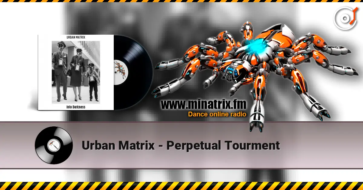 Urban Matrix - Perpetual Tourment écouter en ligne en haute qualité | Minatrix.FM
