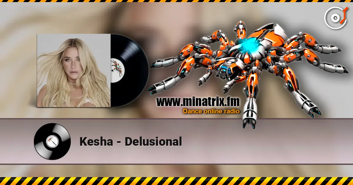 Kesha - Delusional écouter en ligne en haute qualité | Minatrix.FM
