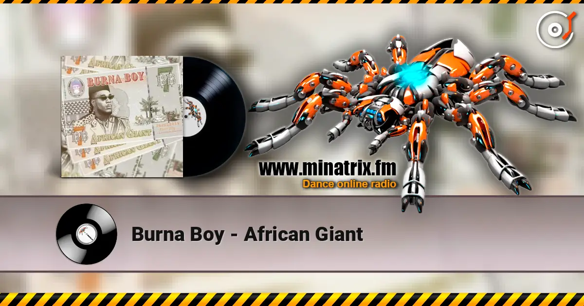 Burna Boy - African Giant écouter en ligne en haute qualité | Minatrix.FM