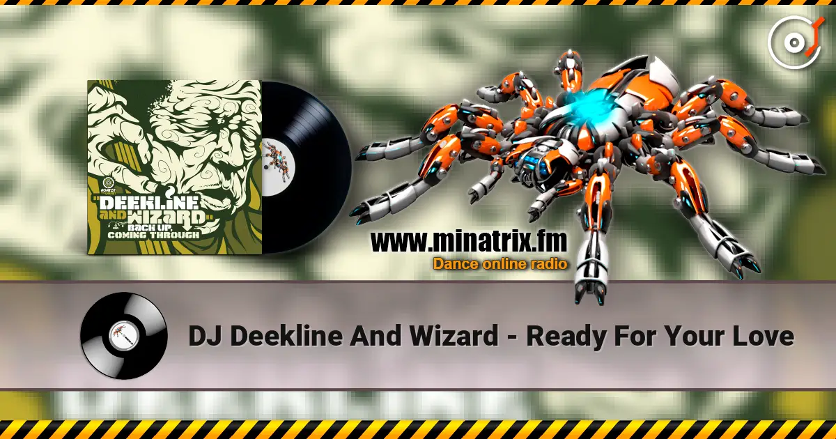 DJ Deekline And Wizard - Ready For Your Love écouter en ligne en haute qualité | Minatrix.FM