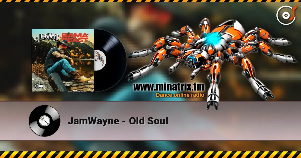 JamWayne - Old Soul écouter en ligne en haute qualité | Minatrix.FM