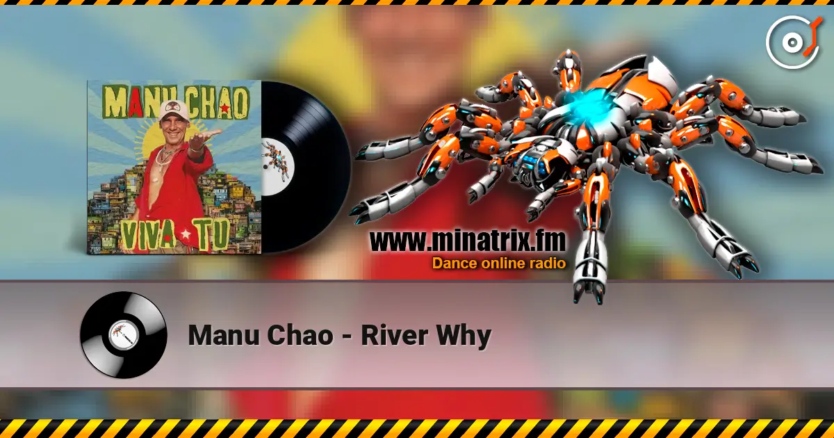 Manu Chao - River Why écouter en ligne en haute qualité | Minatrix.FM