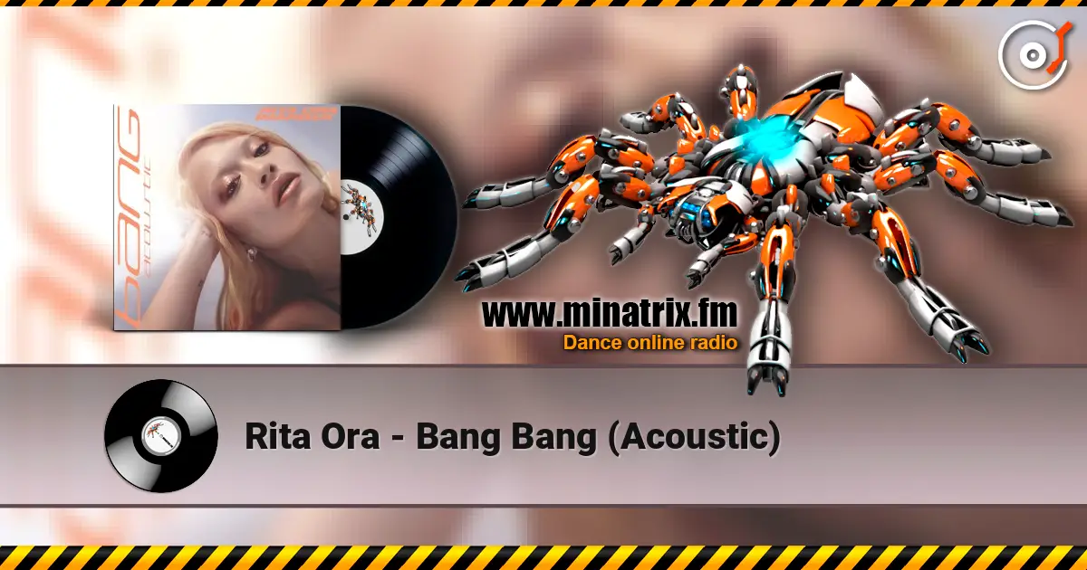 Rita Ora - Bang Bang (Acoustic) écouter en ligne en haute qualité | Minatrix.FM