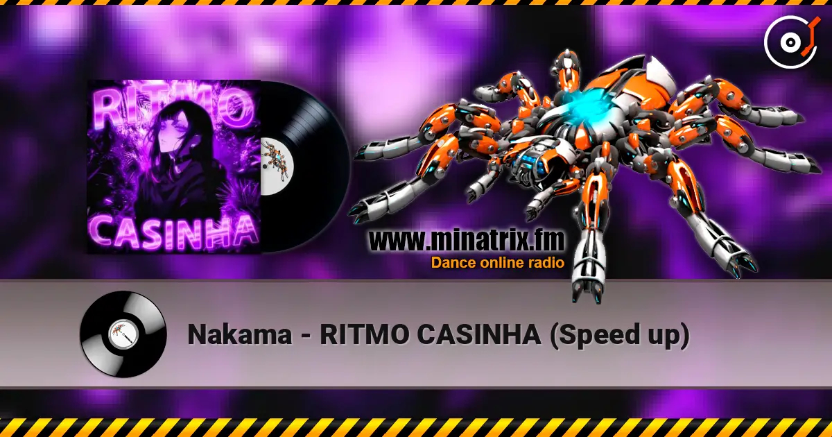 Nakama - RITMO CASINHA (Speed up) écouter en ligne en haute qualité | Minatrix.FM