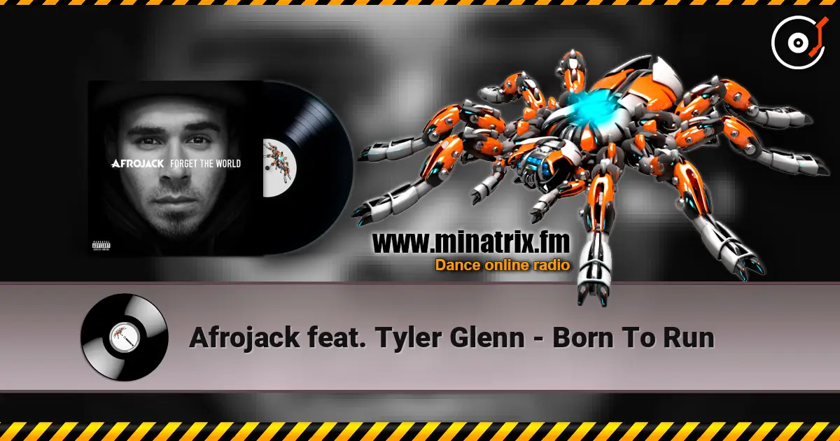 Afrojack feat. Tyler Glenn - Born To Run écouter en ligne en haute qualité | Minatrix.FM