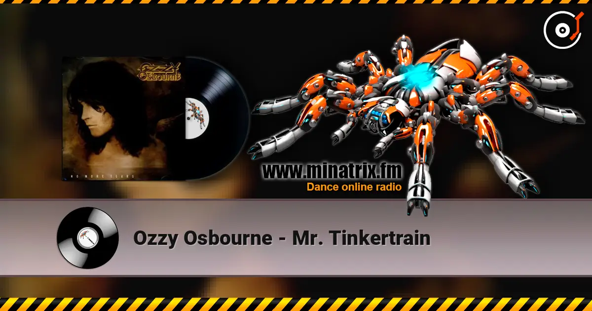 Ozzy Osbourne - Mr. Tinkertrain écouter en ligne en haute qualité | Minatrix.FM
