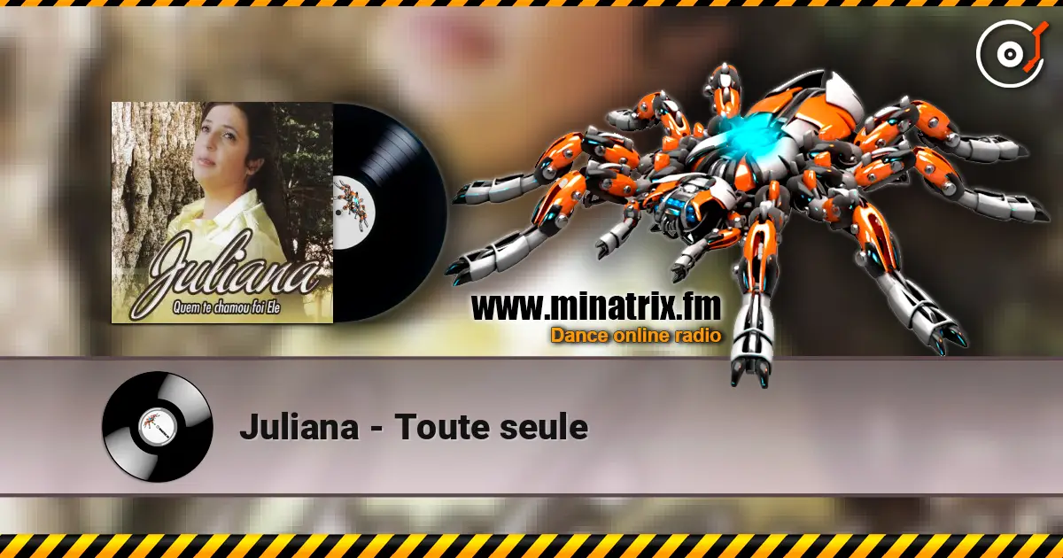 Juliana - Toute seule écouter en ligne en haute qualité | Minatrix.FM