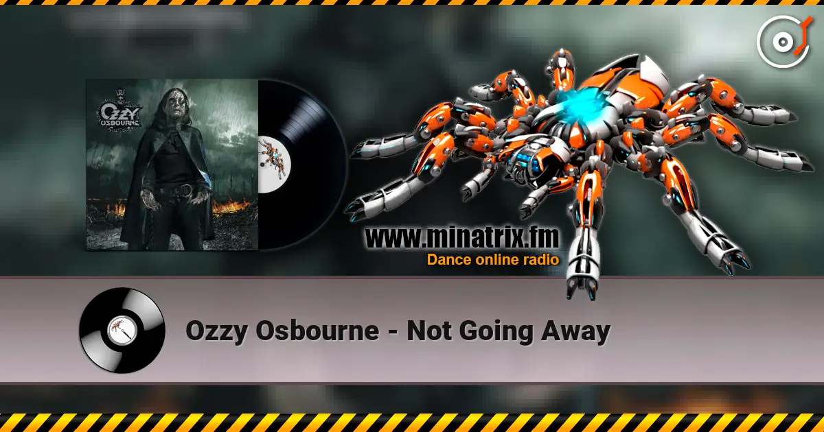 Ozzy Osbourne - Not Going Away écouter en ligne en haute qualité | Minatrix.FM