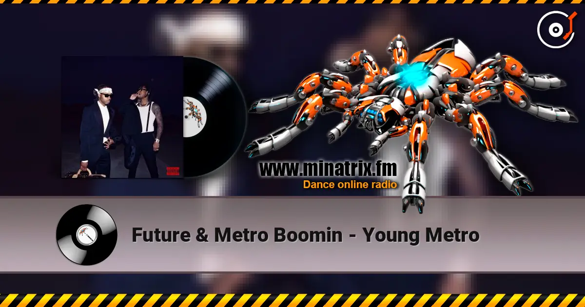 Future & Metro Boomin - Young Metro écouter en ligne en haute qualité | Minatrix.FM