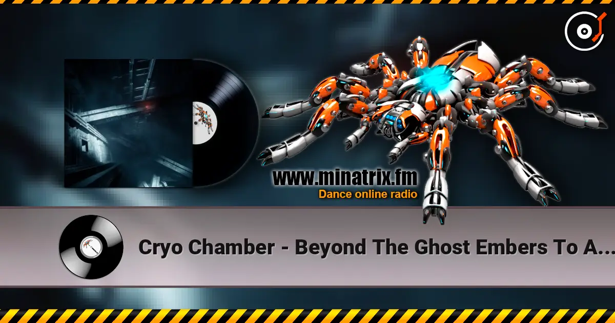 Cryo Chamber - Beyond The Ghost Embers To Ashes écouter en ligne en haute qualité | Minatrix.FM