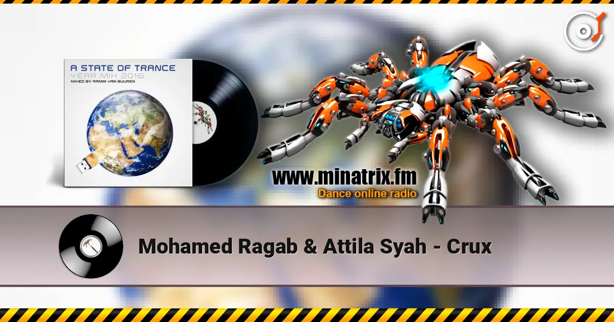 Mohamed Ragab & Attila Syah - Crux écouter en ligne en haute qualité | Minatrix.FM