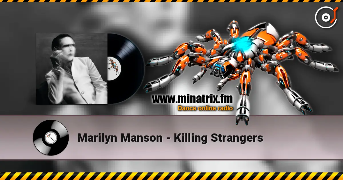 Marilyn Manson - Killing Strangers écouter en ligne en haute qualité | Minatrix.FM