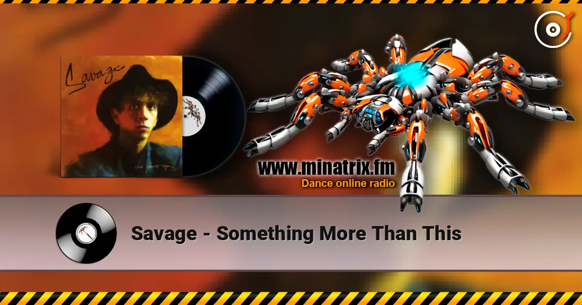 Savage - Something More Than This écouter en ligne en haute qualité | Minatrix.FM