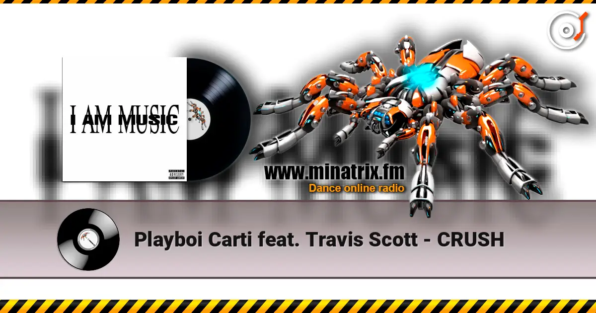 Playboi Carti feat. Travis Scott - CRUSH écouter en ligne en haute qualité | Minatrix.FM