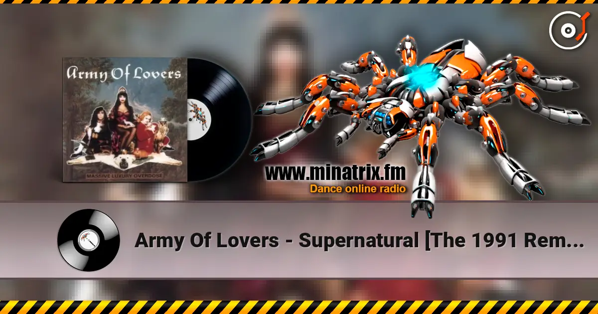 Army Of Lovers - Supernatural [The 1991 Remix] écouter en ligne en haute qualité | Minatrix.FM