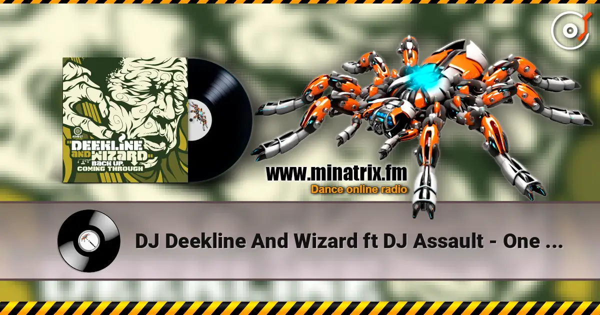 DJ Deekline And Wizard ft DJ Assault - One In The Front (DJ Guy Remix) écouter en ligne en haute qualité | Minatrix.FM