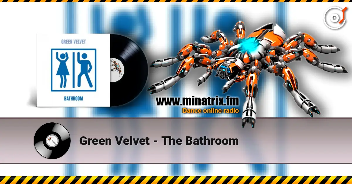 Green Velvet - The Bathroom écouter en ligne en haute qualité | Minatrix.FM
