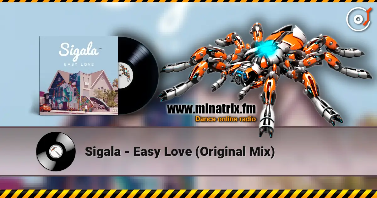 Sigala - Easy Love (Original Mix) écouter en ligne en haute qualité | Minatrix.FM