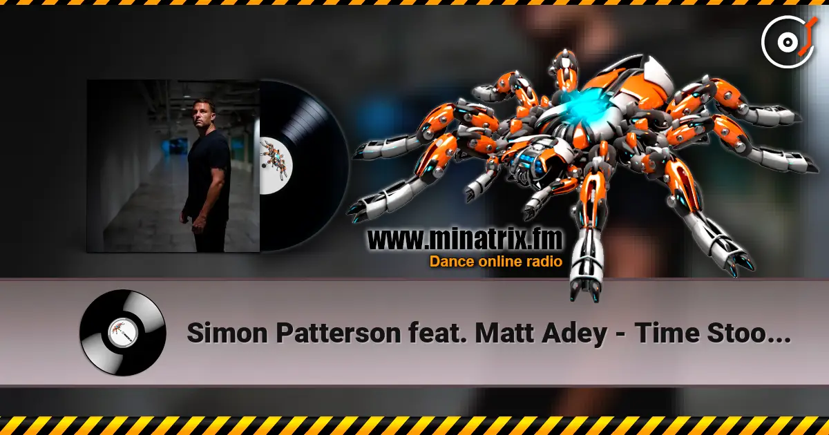 Simon Patterson feat. Matt Adey - Time Stood Still écouter en ligne en haute qualité | Minatrix.FM