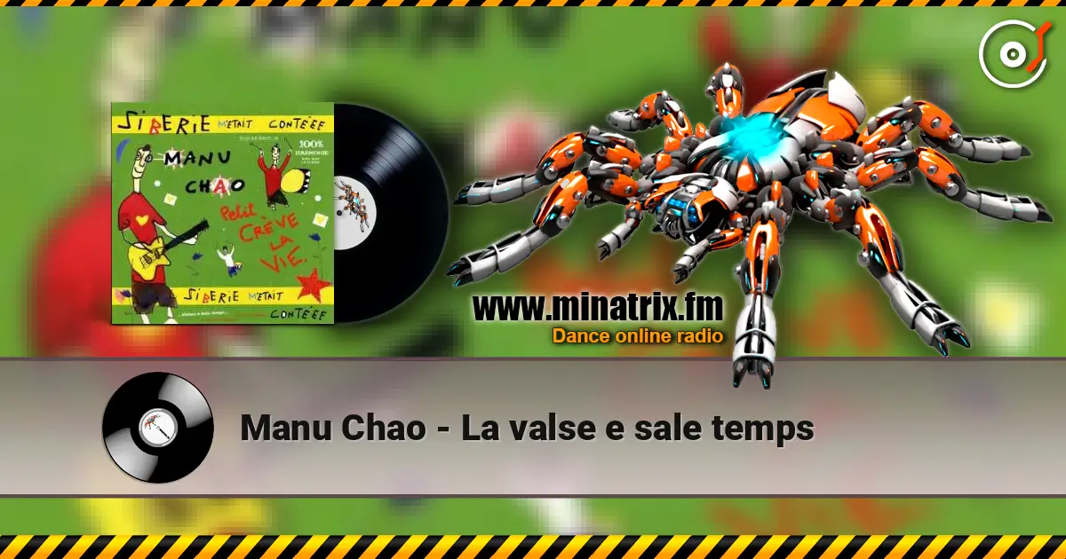 Manu Chao - La valse e sale temps écouter en ligne en haute qualité | Minatrix.FM