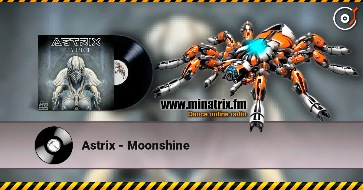 Astrix - Moonshine écouter en ligne en haute qualité | Minatrix.FM