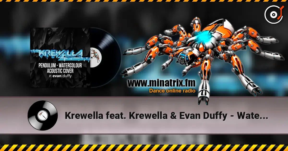 Krewella feat. Krewella & Evan Duffy - Watercolour écouter en ligne en haute qualité | Minatrix.FM