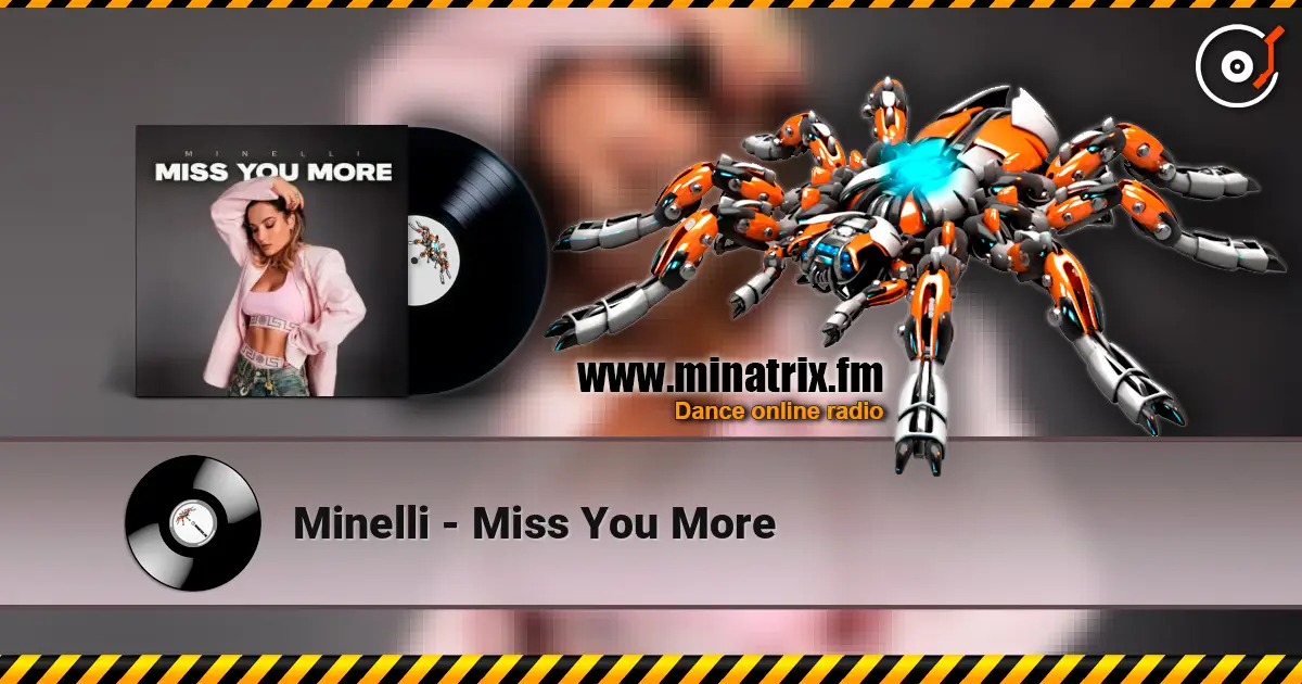 Minelli - Miss You More écouter en ligne en haute qualité | Minatrix.FM