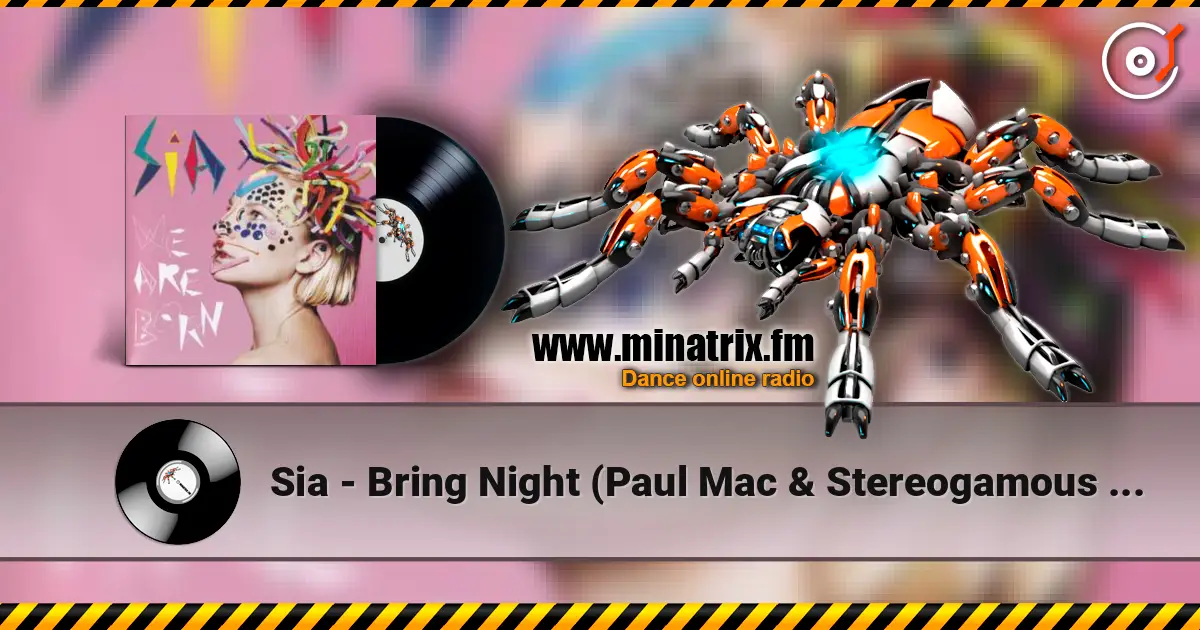 Sia - Bring Night (Paul Mac & Stereogamous Extension) écouter en ligne en haute qualité | Minatrix.FM