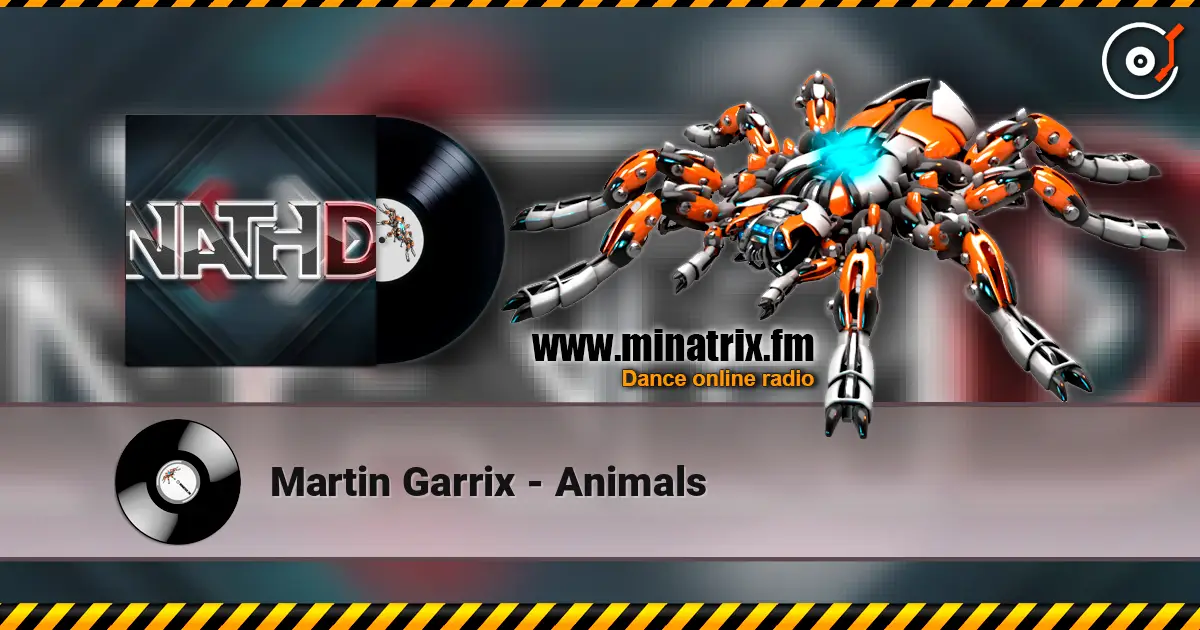 Martin Garrix - Animals écouter en ligne en haute qualité | Minatrix.FM