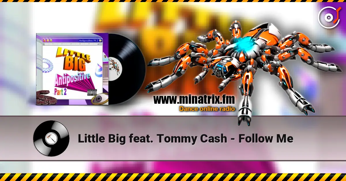 Little Big feat. Tommy Cash - Follow Me écouter en ligne en haute qualité | Minatrix.FM