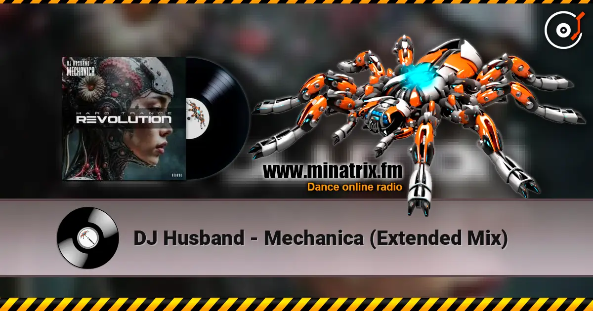 DJ Husband - Mechanica (Extended Mix) écouter en ligne en haute qualité | Minatrix.FM