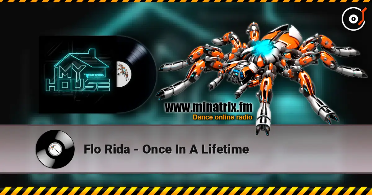 Flo Rida - Once In A Lifetime écouter en ligne en haute qualité | Minatrix.FM