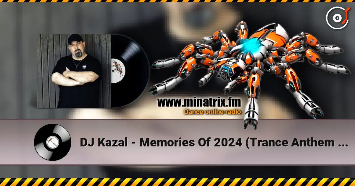 DJ Kazal - Memories Of 2024 (Trance Anthem Extended Mix) écouter en ligne en haute qualité | Minatrix.FM