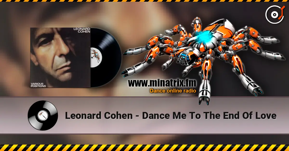 Leonard Cohen - Dance Me To The End Of Love écouter en ligne en haute qualité | Minatrix.FM