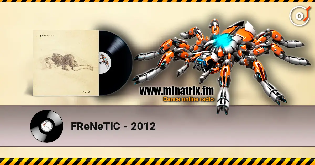 FReNeTIC - 2012 écouter en ligne en haute qualité | Minatrix.FM
