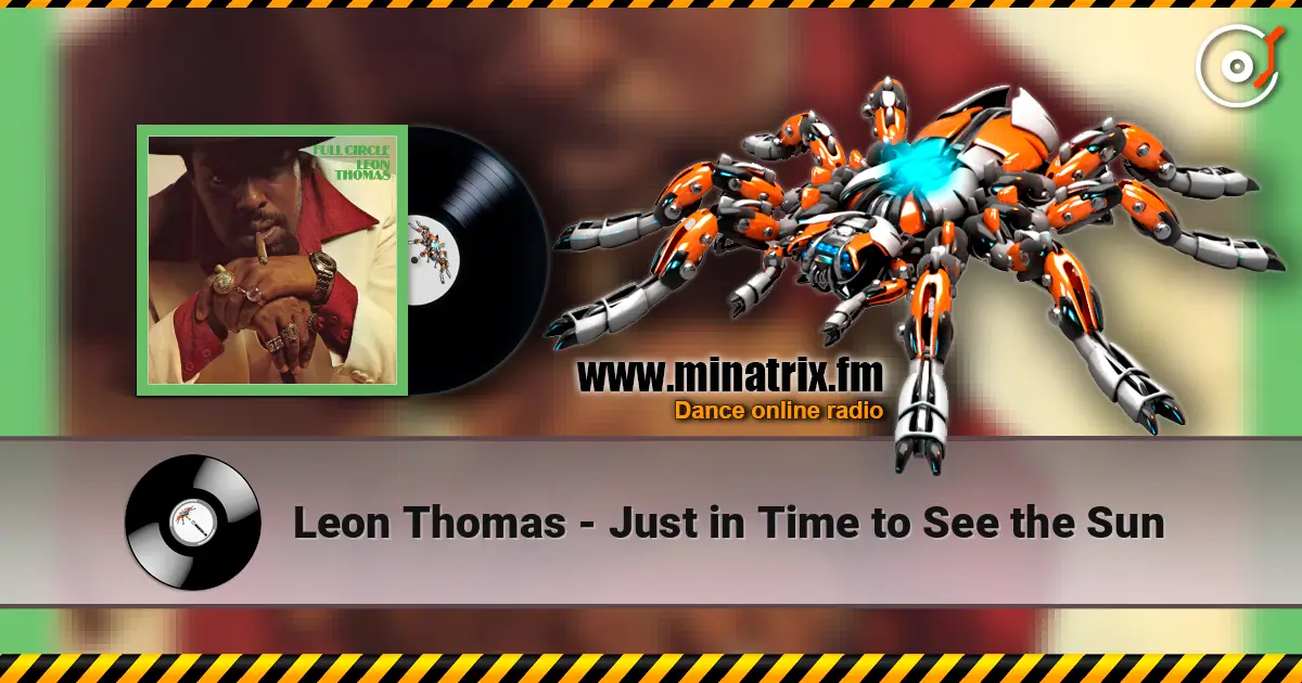 Leon Thomas - Just in Time to See the Sun écouter en ligne en haute qualité | Minatrix.FM