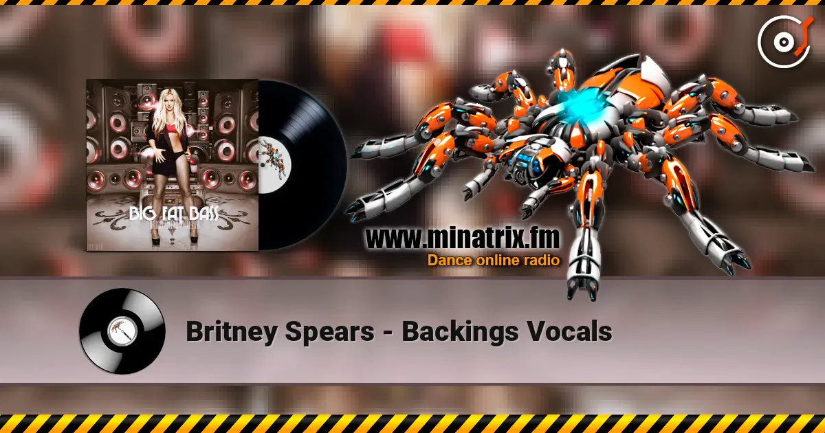 Britney Spears - Backings Vocals écouter en ligne en haute qualité | Minatrix.FM
