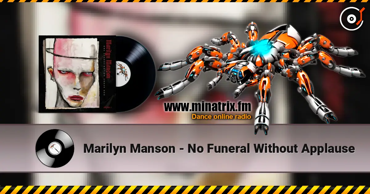 Marilyn Manson - No Funeral Without Applause écouter en ligne en haute qualité | Minatrix.FM