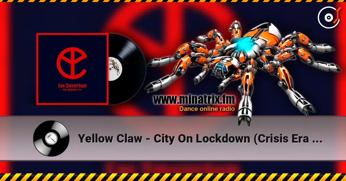 Yellow Claw - City On Lockdown (Crisis Era Remix) écouter en ligne en haute qualité | Minatrix.FM
