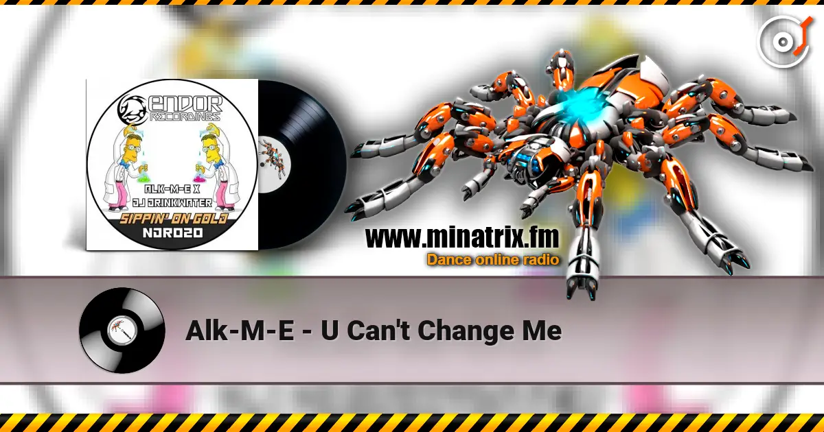 Alk-M-E - U Can't Change Me écouter en ligne en haute qualité | Minatrix.FM
