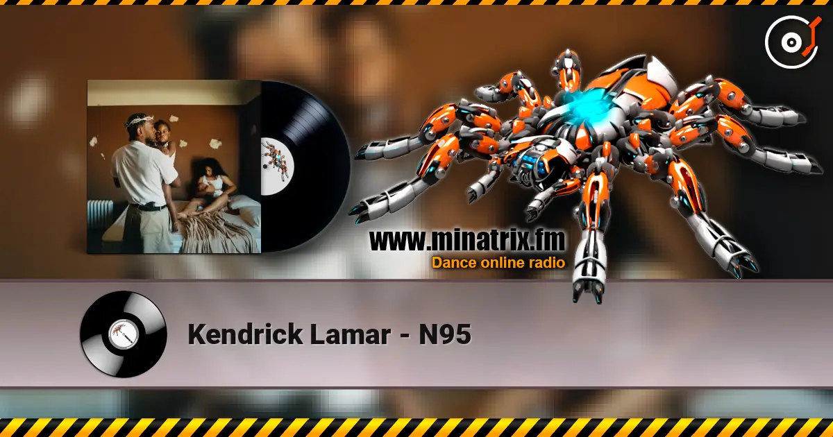 Kendrick Lamar - N95 écouter en ligne en haute qualité | Minatrix.FM