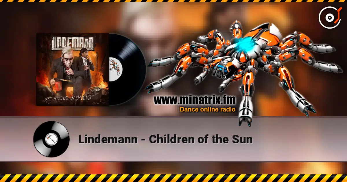 Lindemann - Children of the Sun écouter en ligne en haute qualité | Minatrix.FM