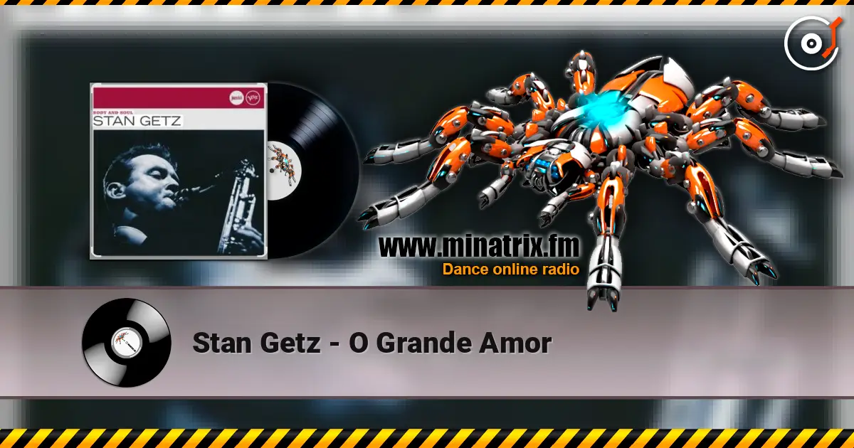 Stan Getz - O Grande Amor écouter en ligne en haute qualité | Minatrix.FM