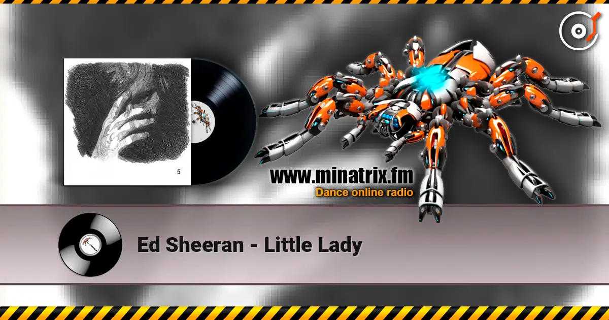 Ed Sheeran - Little Lady écouter en ligne en haute qualité | Minatrix.FM