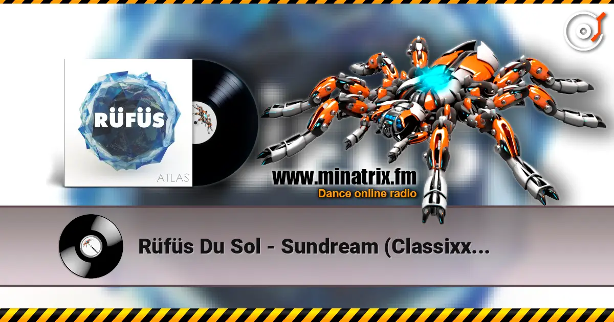 Rüfüs Du Sol - Sundream (Classixx Remix) écouter en ligne en haute qualité | Minatrix.FM