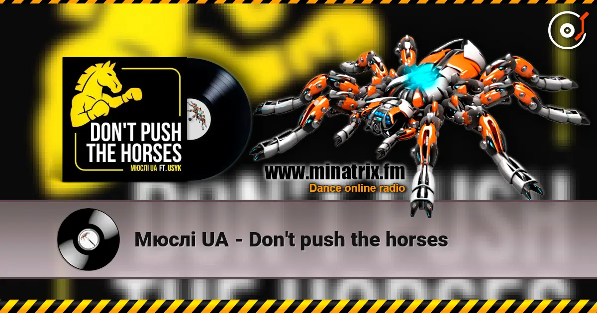 Мюслі UA - Don't push the horses écouter en ligne en haute qualité | Minatrix.FM