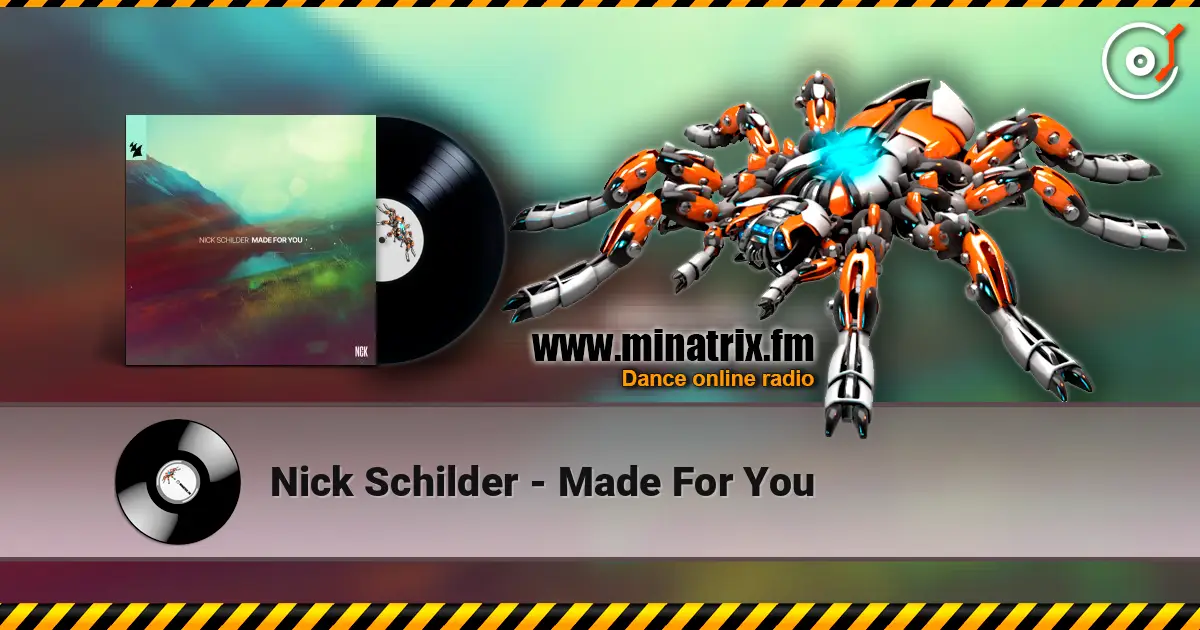 Nick Schilder - Made For You écouter en ligne en haute qualité | Minatrix.FM