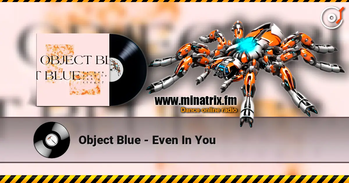 Object Blue - Even In You écouter en ligne en haute qualité | Minatrix.FM